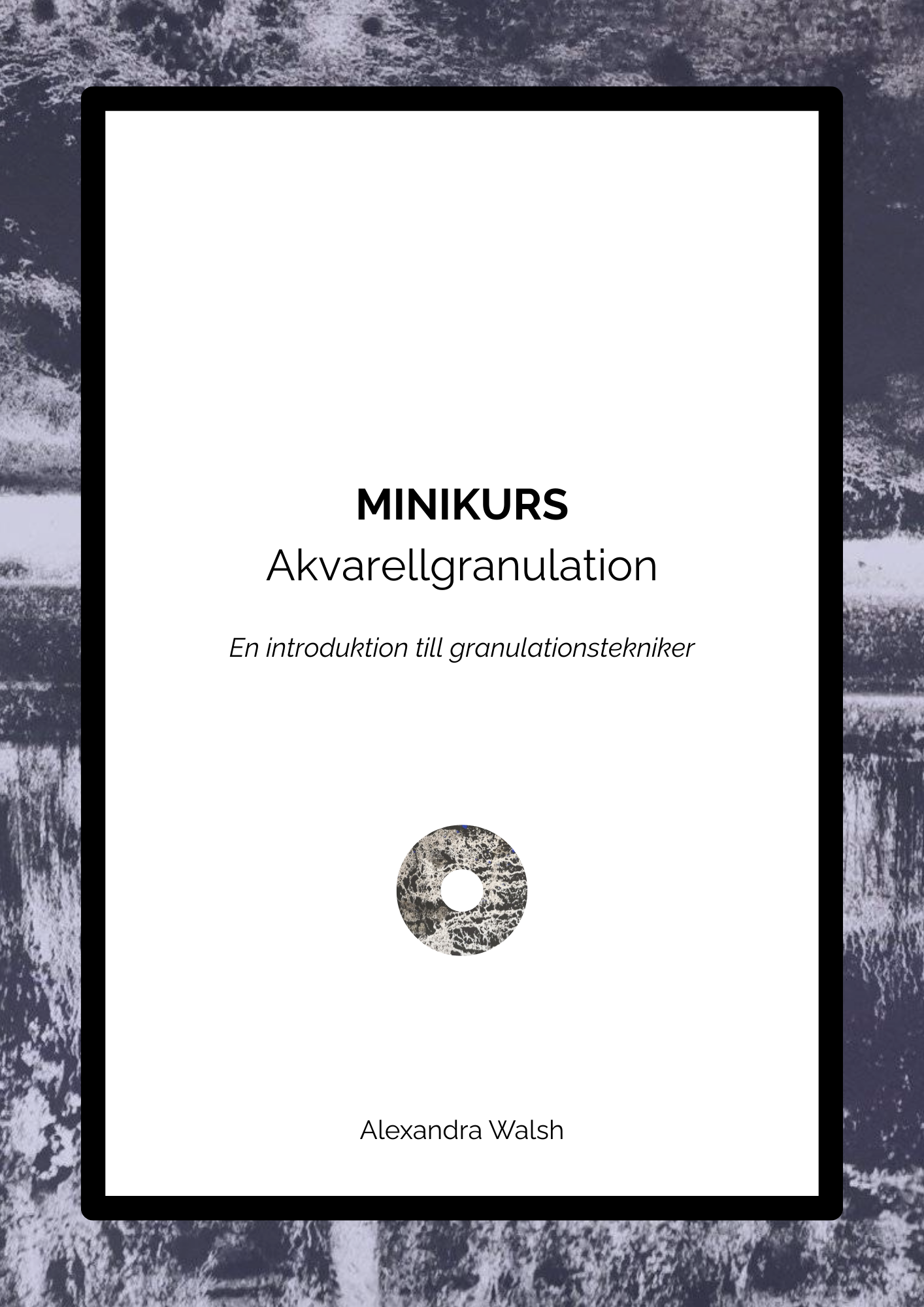 Minikurs: Akvarellgranulation - en introduktion i granulationstekniker
